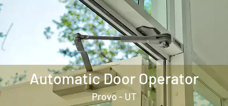 Automatic Door Operator Provo - UT