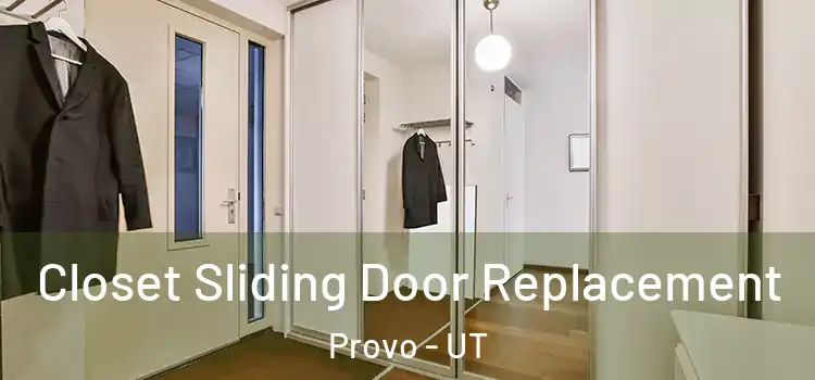  Closet Sliding Door Replacement Provo - UT