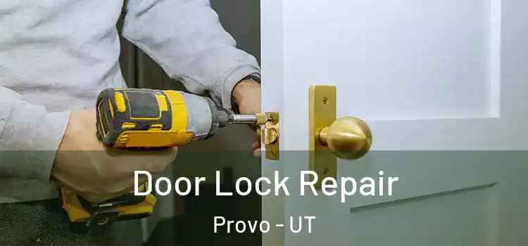  Door Lock Repair Provo - UT