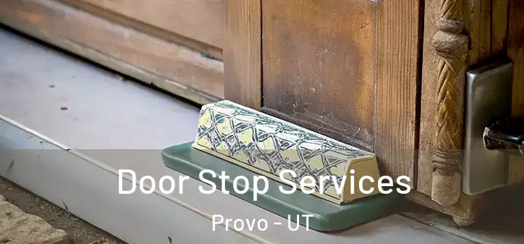  Door Stop Services Provo - UT