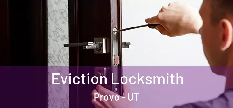  Eviction Locksmith Provo - UT