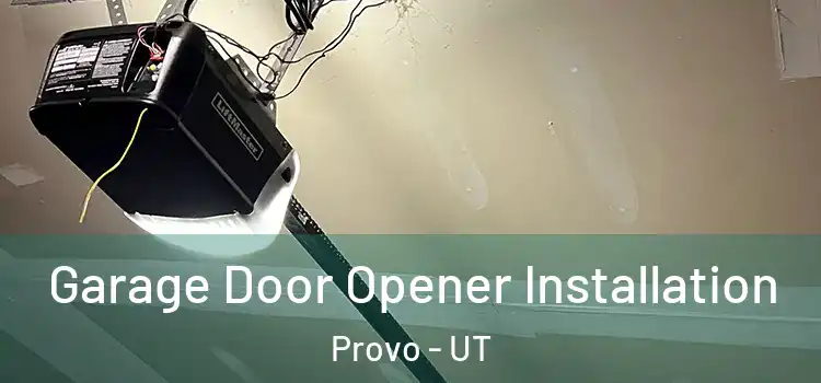  Garage Door Opener Installation Provo - UT