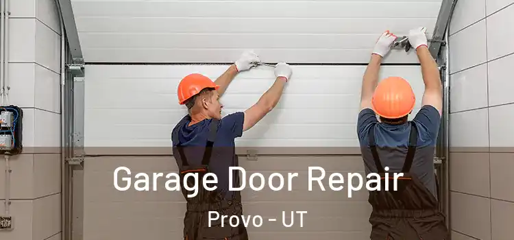  Garage Door Repair Provo - UT