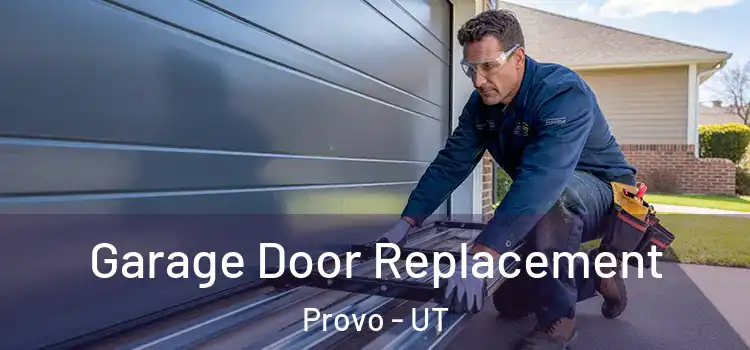  Garage Door Replacement Provo - UT