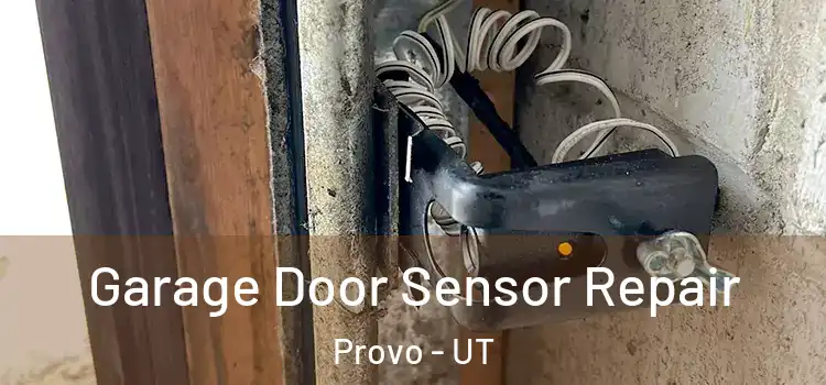  Garage Door Sensor Repair Provo - UT
