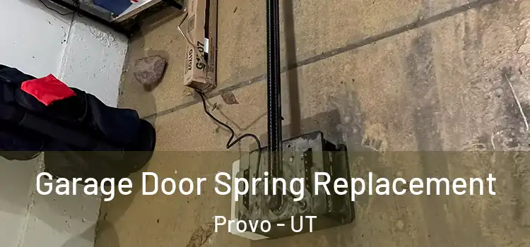  Garage Door Spring Replacement Provo - UT