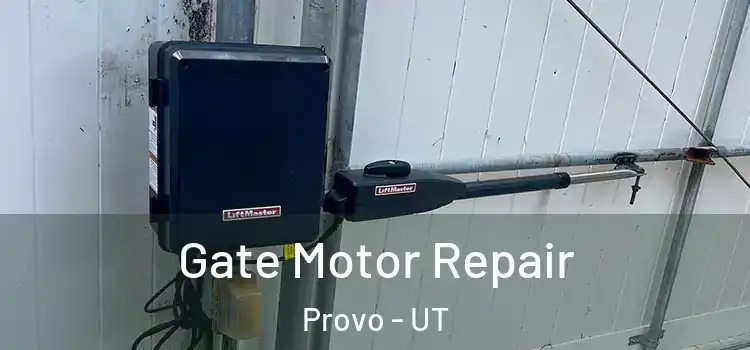Gate Motor Repair Provo - UT