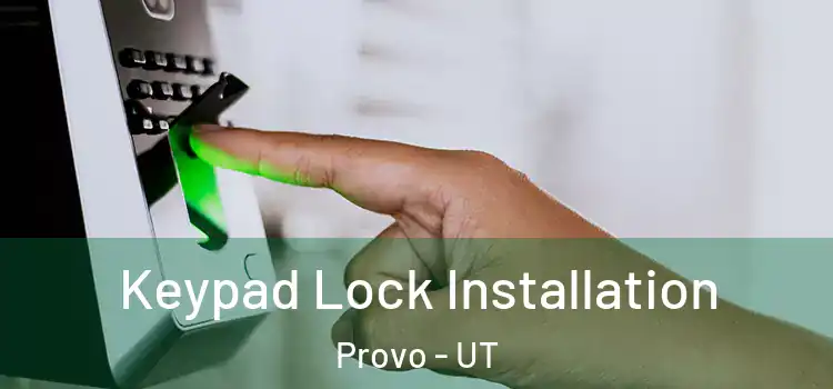 Keypad Lock Installation Provo - UT