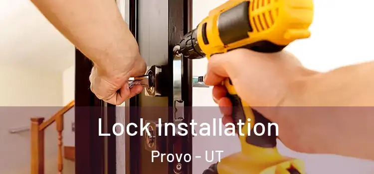  Lock Installation Provo - UT