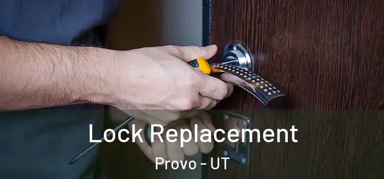 Lock Replacement Provo - UT