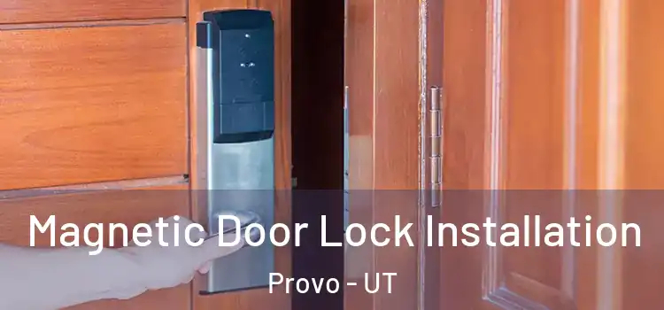  Magnetic Door Lock Installation Provo - UT