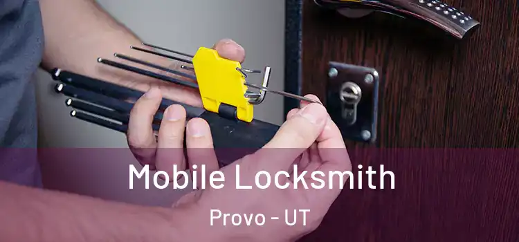Mobile Locksmith Provo - UT
