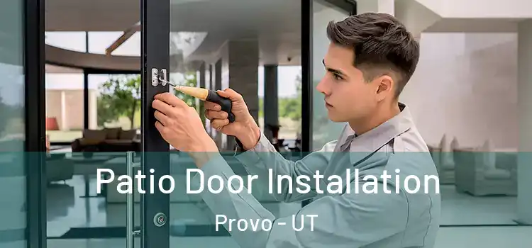  Patio Door Installation Provo - UT