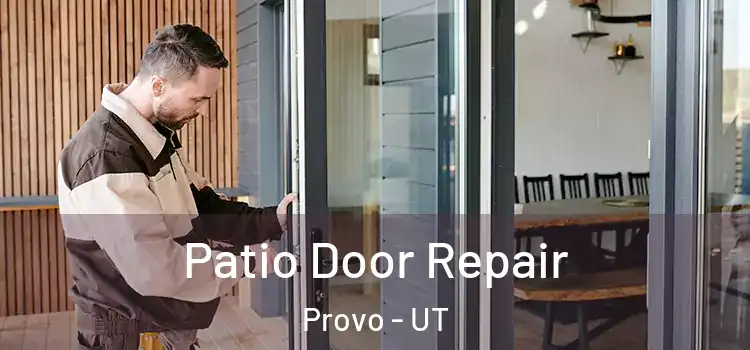 Patio Door Repair Provo - UT
