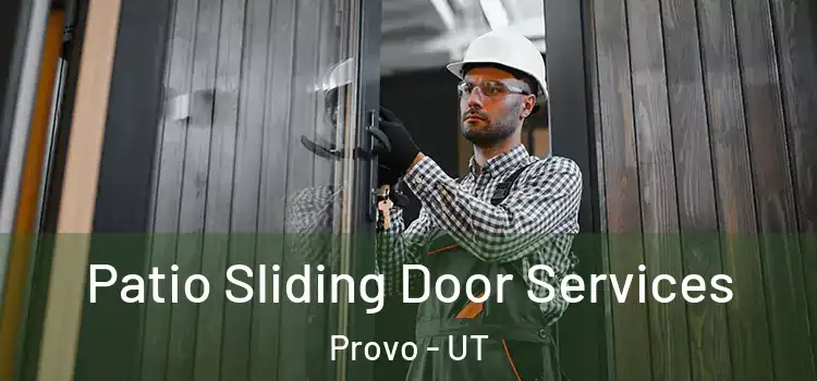 Patio Sliding Door Services Provo - UT