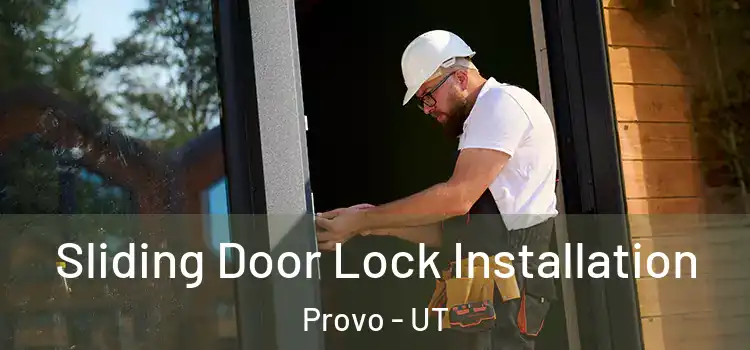 Sliding Door Lock Installation Provo - UT