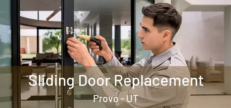  Sliding Door Replacement Provo - UT