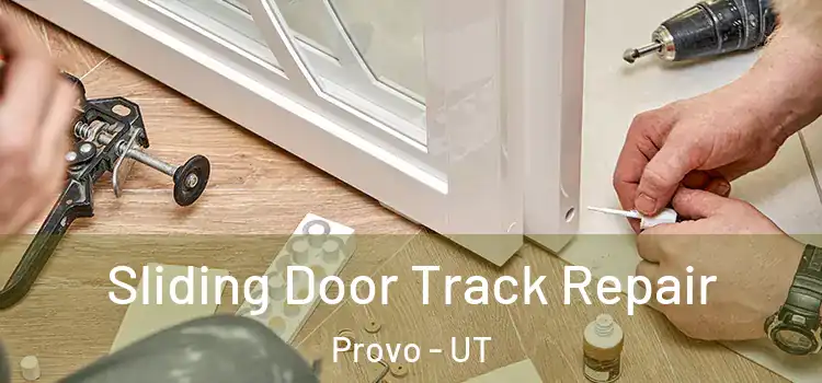  Sliding Door Track Repair Provo - UT