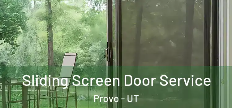 Sliding Screen Door Service Provo - UT