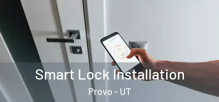 Smart Lock Installation Provo - UT